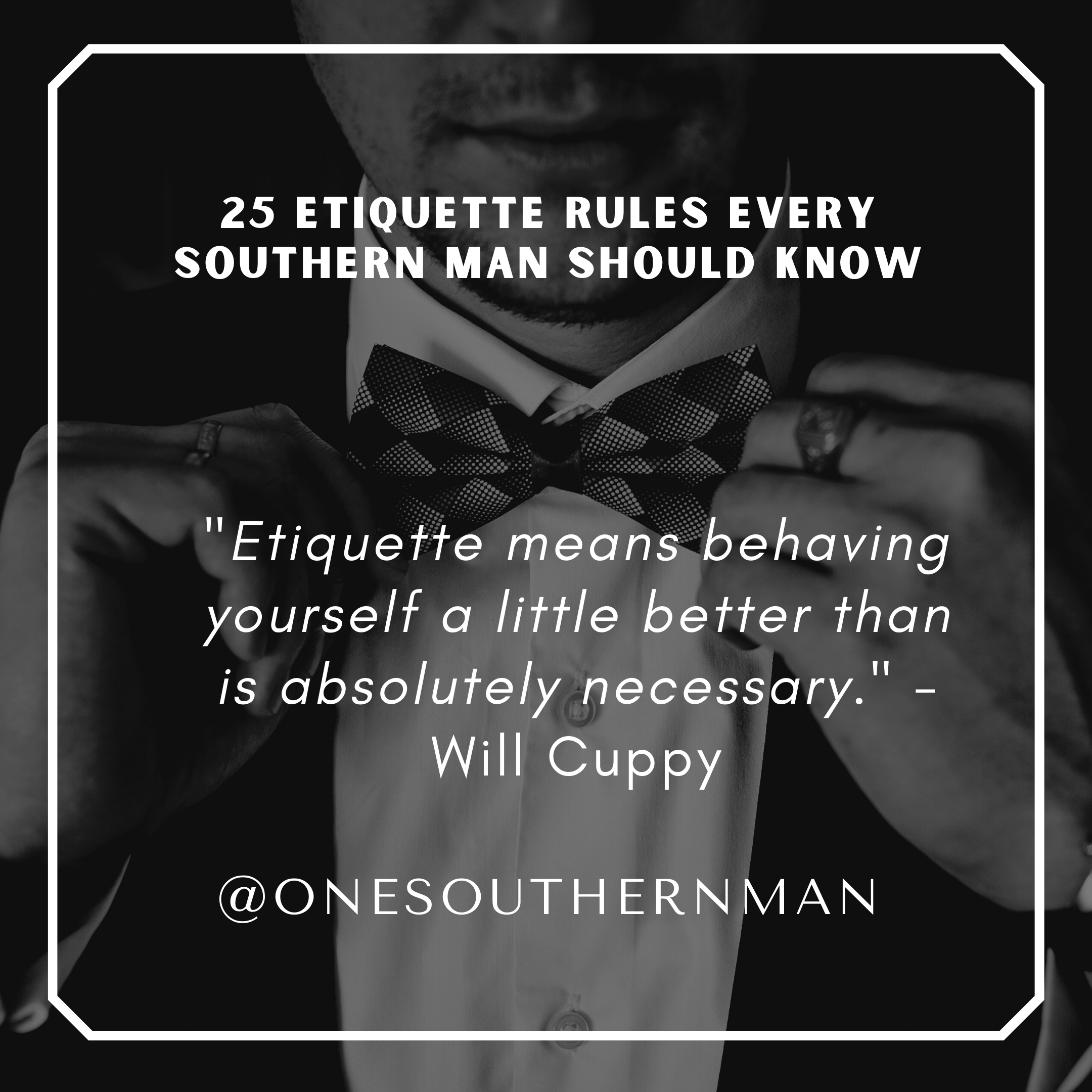 25 Rules Of Etiquette Rules Every Southern Man Should Know